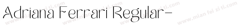 Adriana Ferrari Regular字体转换